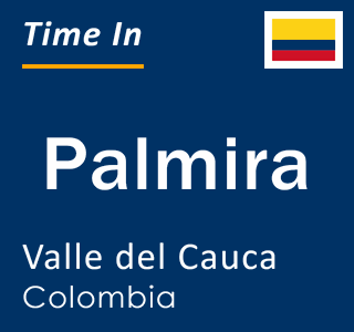 Current local time in Palmira, Valle del Cauca, Colombia