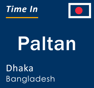 Current local time in Paltan, Dhaka, Bangladesh