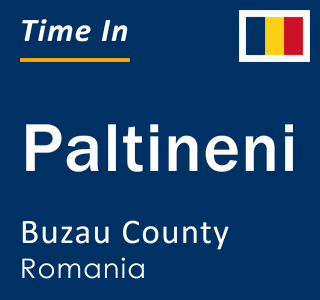 Current local time in Paltineni, Buzau County, Romania