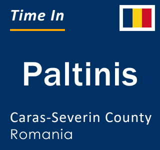Current local time in Paltinis, Caras-Severin County, Romania