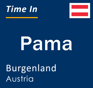 Current local time in Pama, Burgenland, Austria