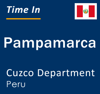 Current local time in Pampamarca, Cuzco Department, Peru