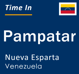 Current local time in Pampatar, Nueva Esparta, Venezuela