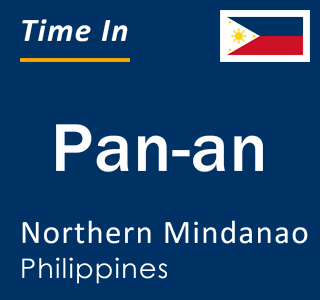 Current local time in Pan-an, Northern Mindanao, Philippines