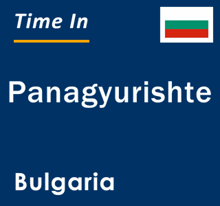 Current local time in Panagyurishte, Bulgaria