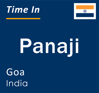 Current local time in Panaji, Goa, India