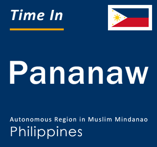 Current local time in Pananaw, Autonomous Region in Muslim Mindanao, Philippines