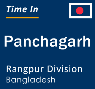 Current local time in Panchagarh, Rangpur Division, Bangladesh