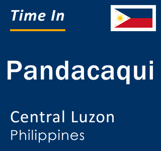 Current local time in Pandacaqui, Central Luzon, Philippines