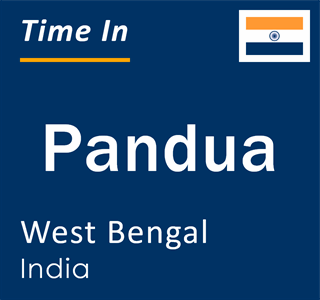 Current local time in Pandua, West Bengal, India