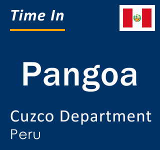 Current local time in Pangoa, Cuzco Department, Peru