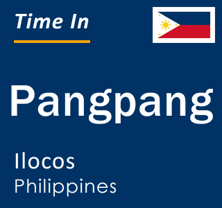 Current local time in Pangpang, Ilocos, Philippines