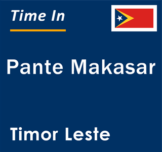 Current time in Pante Makasar, Timor Leste