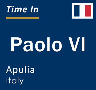 Current local time in Paolo VI, Apulia, Italy