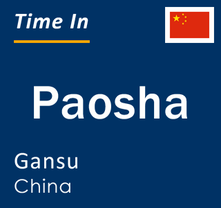 Current local time in Paosha, Gansu, China