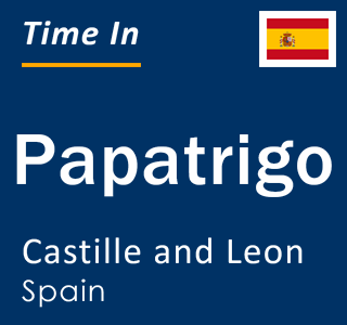 Current local time in Papatrigo, Castille and Leon, Spain