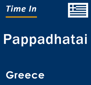 Current local time in Pappadhatai, Greece