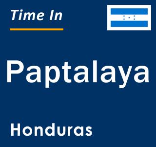 Current local time in Paptalaya, Honduras