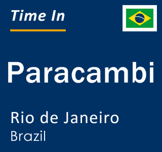 Current local time in Paracambi, Rio de Janeiro, Brazil