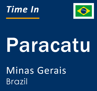 Current local time in Paracatu, Minas Gerais, Brazil