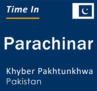 Current local time in Parachinar, Khyber Pakhtunkhwa, Pakistan