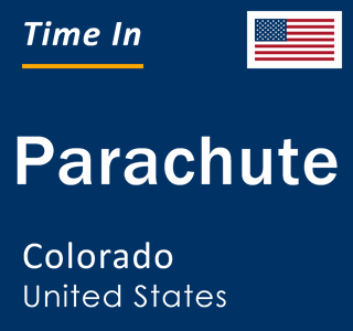 Current local time in Parachute, Colorado, United States