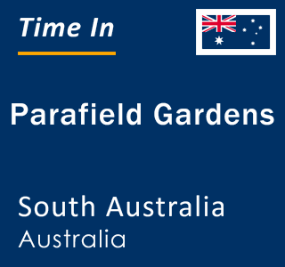 Current local time in Parafield Gardens, South Australia, Australia
