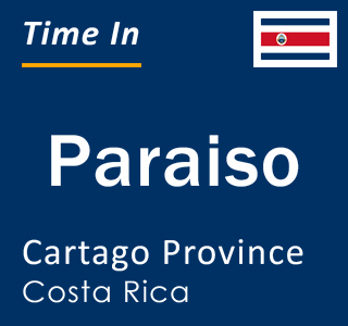 Current local time in Paraiso, Cartago, Costa Rica