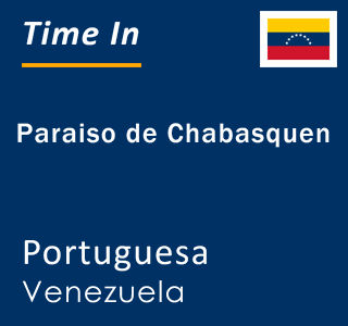 Current local time in Paraiso de Chabasquen, Portuguesa, Venezuela