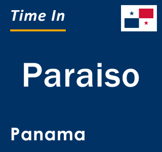 Current local time in Paraiso, Panama