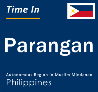 Current local time in Parangan, Autonomous Region in Muslim Mindanao, Philippines