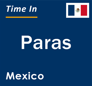 Current local time in Paras, Mexico