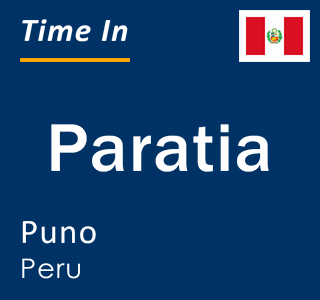 Current local time in Paratia, Puno, Peru