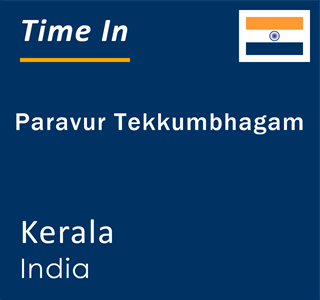 Current local time in Paravur Tekkumbhagam, Kerala, India