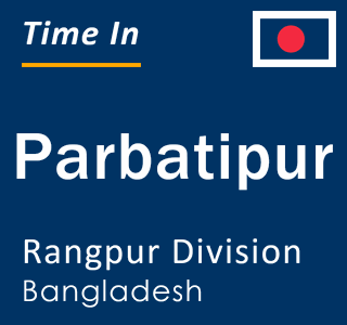Current local time in Parbatipur, Rangpur Division, Bangladesh