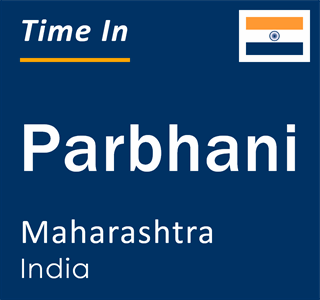 Current local time in Parbhani, Maharashtra, India