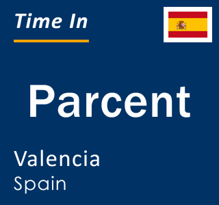 Current local time in Parcent, Valencia, Spain