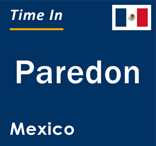 Current local time in Paredon, Mexico