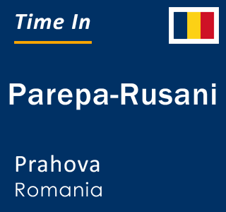 Current local time in Parepa-Rusani, Prahova, Romania