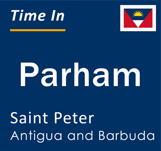 Current local time in Parham, Saint Peter, Antigua and Barbuda