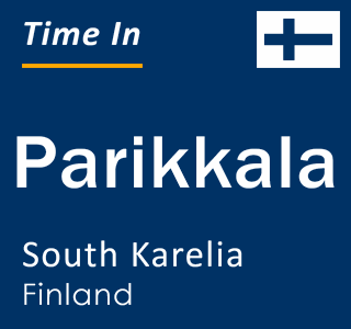 Current local time in Parikkala, South Karelia, Finland