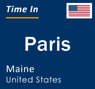 Current local time in Paris, Maine, United States
