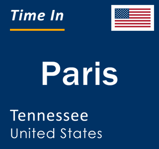 Current local time in Paris, Tennessee, United States