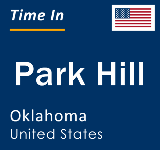 Current local time in Park Hill, Oklahoma, United States
