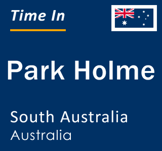 Current local time in Park Holme, South Australia, Australia