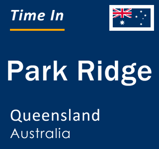 Current local time in Park Ridge, Queensland, Australia