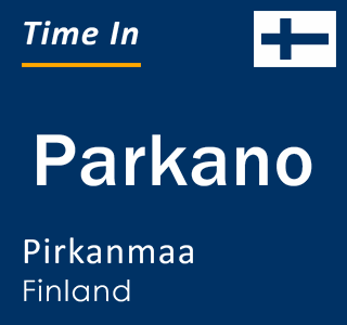 Current local time in Parkano, Pirkanmaa, Finland