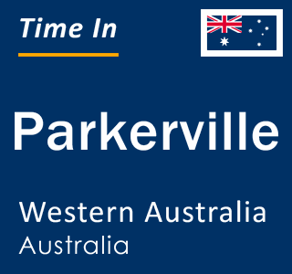 Current local time in Parkerville, Western Australia, Australia