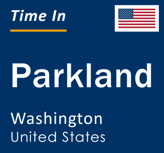 Current local time in Parkland, Washington, United States