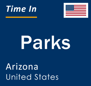 Current local time in Parks, Arizona, United States
